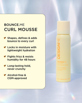 BOUNCE.ME curl mousse shapes, defines and adds bounce to every curl. Locks in moisture with lightweight hydration, fights frizz and humidity for 48 hours.
