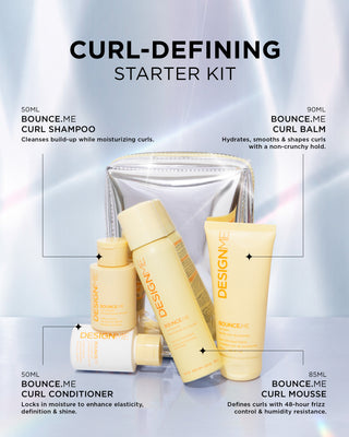 BOUNCE.ME curl shampoo | 50ml: Cleanses build-up while moisturizing curls.

BOUNCE.ME curl conditioner | 50ml: Locks in moisture to enhance elasticity, definition & shine.

BOUNCE.ME curl balm | 90ml: Hydrates, smooths & shapes curls with a non-crunchy hold.

BOUNCE.ME curl mousse | 85ml: Defines curls with 48-hour frizz control & humidity resistance.
