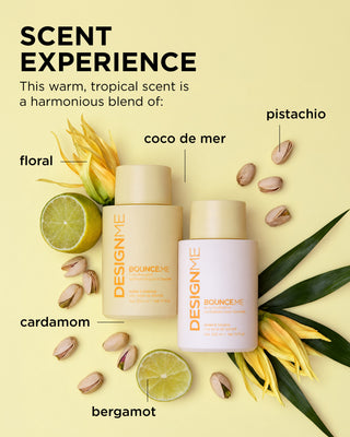 BOUNCE.ME shampoo & conditioner scent experience includes a warm, tropical scent with a blend of floral, cardamom, bergamot, coco de mer and pistachio.