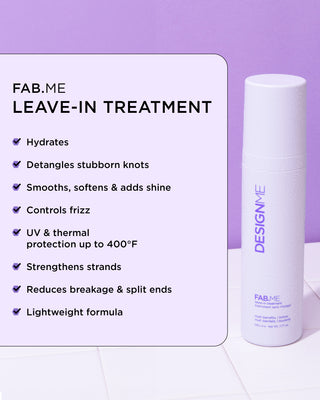 FAB.ME leave-in treatment hydrates, detangles, strengthens strands, reduces breakage and UV protection up to 400 degrees.