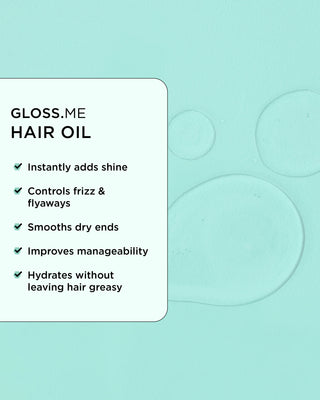 GLOSS.ME hair oil instantly adds shine, controls frizz and flyaways, smooths dry ends, improves manageability and hydrates without leaving hair greasy.