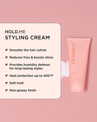 HOLD.ME styling cream smooths hair cuticle, reduces frizz & boosts shine, provides humidity defense, heat protection with a soft hold.
