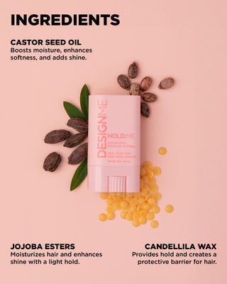 HOLD.ME styling stick ingredients include castor seed oil, Jojoba Esthers, Candellila wax